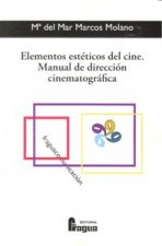 Elementos estéticos del cine : manual de dirección cinematográfica