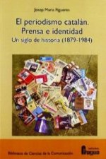 El periodismo catalán (1879-1984) : prensa e identidad : un siglo de historia