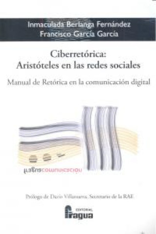 Ciberretórica : Aristóteles en las redes sociales : 