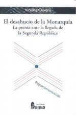 El desahucio de la Monarquía. La prensa ante la llegada de la Segunda República.