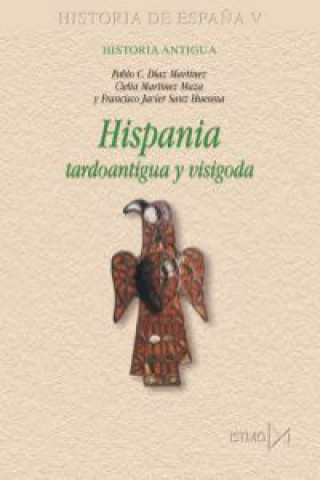 Hispania tardoantigua y visigoda : historia antigua