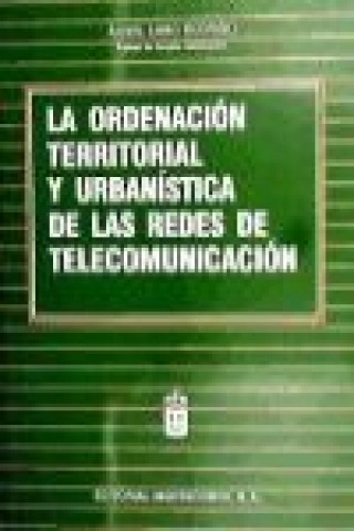 La ordenación territorial y urbanística en las redes de telecomunicación