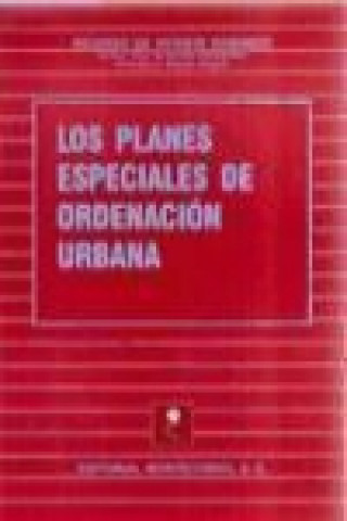 Los planes especiales de ordenación urbana : (evolución histórica, caracteres generales y regulación en el derecho autonómico valenciano)