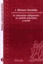La educación obligatoria : su sentido educativo y social