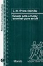 Evaluar para conocer, examinar para excluir
