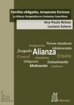 Familias obligadas, terapeutas forzosos : la alianza terapéutica en contextos coercitivos