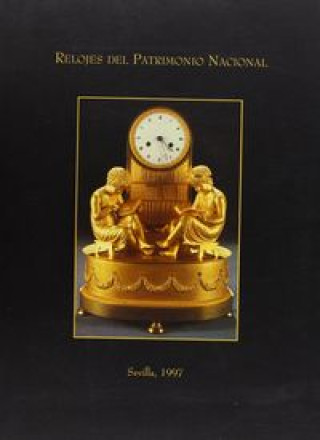 Relojes del Patrimonio Nacional : (catálogo)