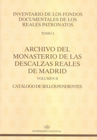 Archivo del Monasterio de las Descalzas Reales de Madrid : catálogo de sellos pendientes