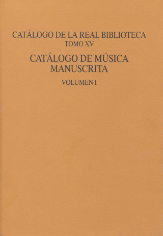 Catálogo de la Real Biblioteca : tomo XV. Música manuscrita