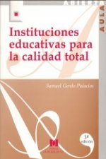 Instituciones educativas para la calidad total : (configuración de un modelo organizativo)