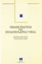 Unidades didácticas para educación plástica y visual : (E.S.O. y Bachillerato)