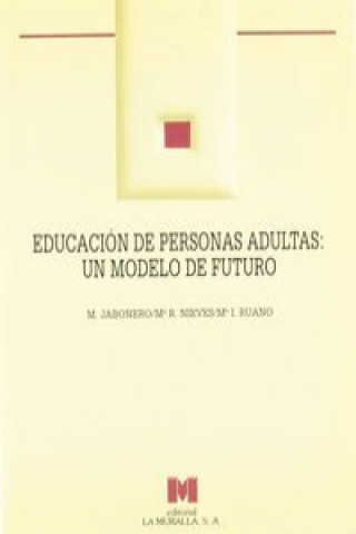 Educación de personas adultas : un modelo de futuro