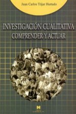 Investigación cualitativa : comprender y actuar