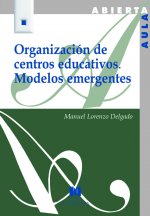 Organización de centros educativos : modelos emergentes
