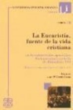 La eucaristía, fuente de la vida cristiana : en la exhortación apostólica Sacramentum caritatis, de Benedicto XVI