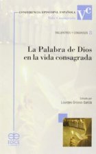 La palabra de Dios en la vida consagrada : Jornada de Vicarios y Delegados Episcopales para la Vida Consagrada y Asistentes Religiosos de las Federaci