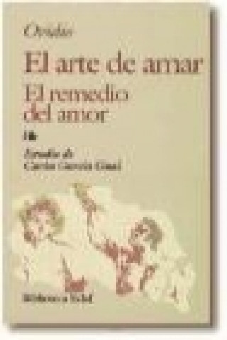 El arte de amar ; El remedio del amor