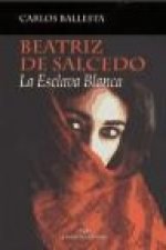 Beatriz de Salcedo : la esclava blanca