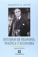 ESTUDIOS DE FILOSOFIA POLITICA Y ECONOMIA 2ED (RUSTICA)
