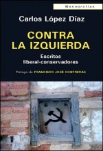 Contra la izquierda : escritos liberal-consevadores