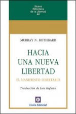 Hacia una nueva libertad : el manifiesto libertario
