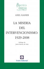 La miseria del intervencionismo : 1929-2008