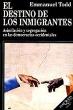 El destino de los inmigrantes : asimilación y segregación en las democracias occidentales