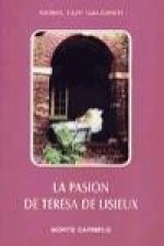 La pasión de Teresa de Lisieux