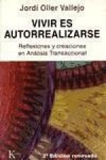 Vivir es autorrealizarse : reflexiones y creaciones en análisis transaccional