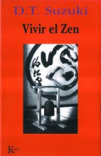 Vivir el zen : historia y práctica del budismo zen