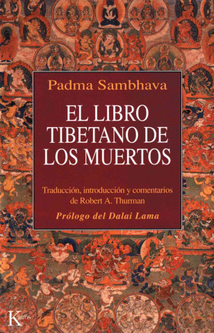 El libro tibetano de los muertos : como es popularmente conocido en occidente y conocido en el Tíbet como El gran libro de la liberación natural media