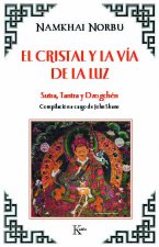 El cristal y la vía de la luz : Sutra, Tantra y Dzogchén
