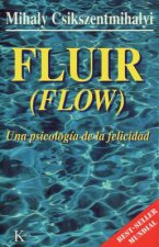 Fluir (Flow): Una Psicologia de La Felicidad
