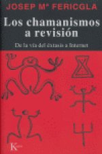 Los chamanismos a revisión : de la vía del éxtasis a Internet