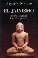El jainismo : historia, sociedad, filosofía y práctica