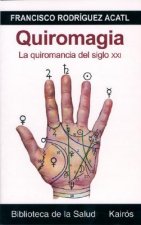 Quiromagia : la quiromancia del siglo XXI