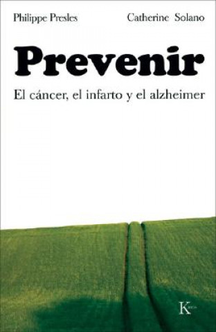 Prevenir : el cáncer, el infarto y el Alzheimer