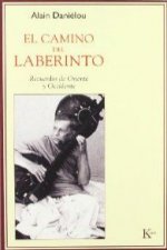 El camino del laberinto : recuerdos de Oriente y Occidente