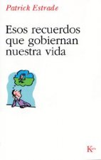 Esos recuerdos que gobiernan nuestra vida