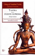 Tantra de la fuente suprema : texto raíz de la tradición Dzogchen Semde del buddhismo tibetano