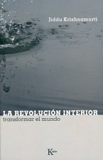 La revolución interior : transformar el mundo