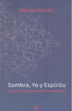 Sombra, yo y espíritu : ensayos de psicología transpersonal