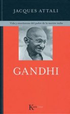 Gandhi: Vida y Ensenanzas del Padre de La Nacion India