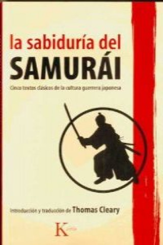 La sabiduría del samurái : cinco textos clásicos de la cultura guerrera japonesa