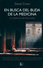 En Busca del Buda de la Medicina: La Sabiduria del Ayurveda = In Search of Medicine Buddha