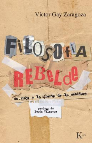 Filosofia Rebelde: Un Viaje a la Fuente de La Sabiduria