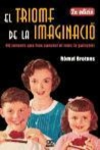 El triomf de la imaginació : 60 invents que han canviat el món (o gairebé)