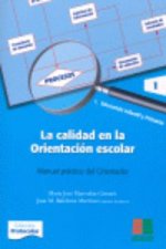 La calidad en la orientación escolar : manual práctico del orientador (educación infantil y primaria