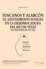 Toscanos y Alarcón : el asentamiento fenicio en la desembocadura del río de Vélez, excavaciones de 1967-1984