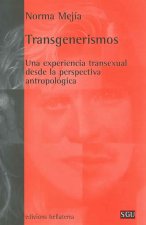 Transgenerismos : una experiencia transexual desde la perspectiva antropológica